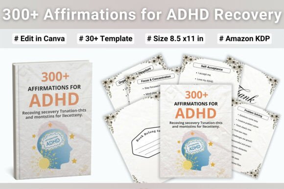 300 AFFIRMATIONS for ADHD RECOVERY: Transforming Challenges into Strengths in Real Life